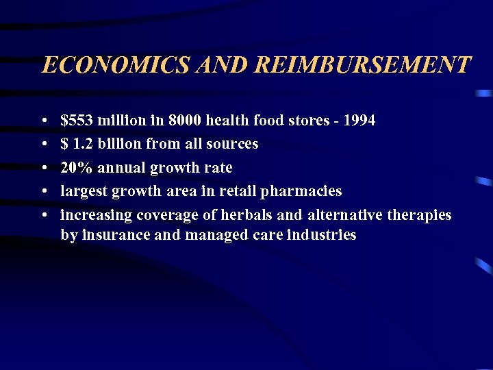 ECONOMICS AND REIMBURSEMENT • • • $553 million in 8000 health food stores -