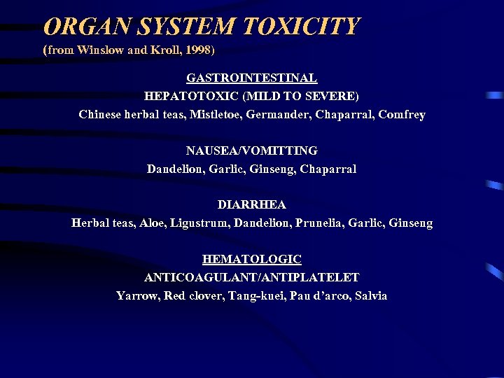 ORGAN SYSTEM TOXICITY (from Winslow and Kroll, 1998) GASTROINTESTINAL HEPATOTOXIC (MILD TO SEVERE) Chinese