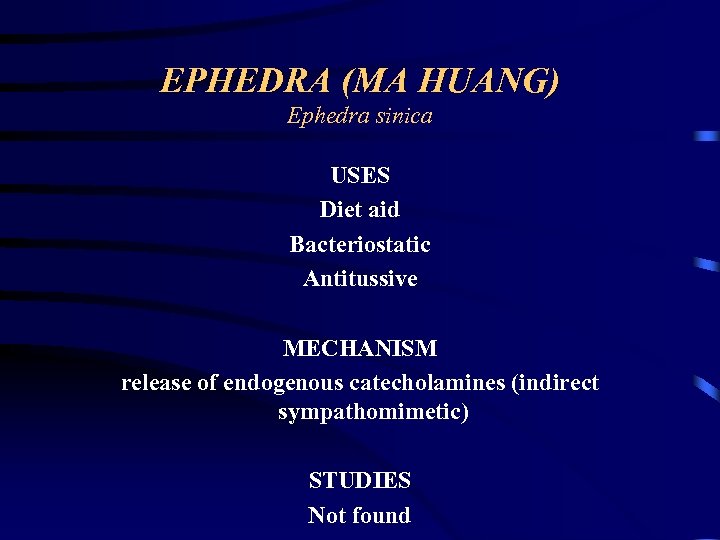 EPHEDRA (MA HUANG) Ephedra sinica USES Diet aid Bacteriostatic Antitussive MECHANISM release of endogenous