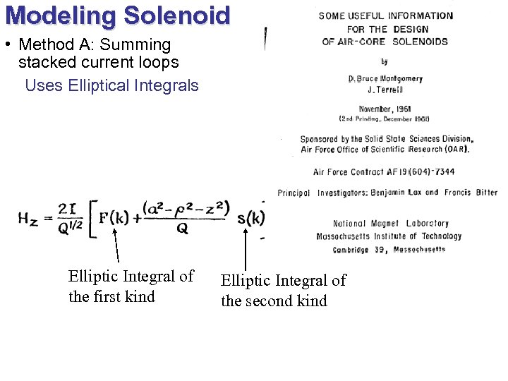 Modeling Solenoid • Method A: Summing stacked current loops Uses Elliptical Integrals Elliptic Integral