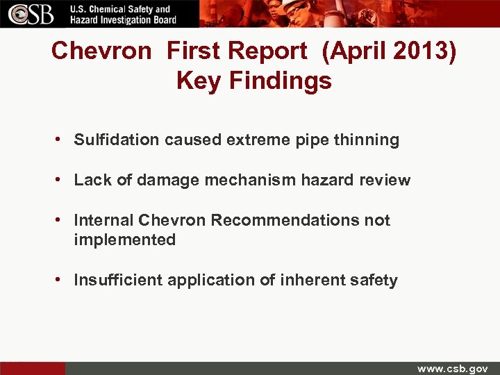 Chevron First Report (April 2013) Key Findings • Sulfidation caused extreme pipe thinning •