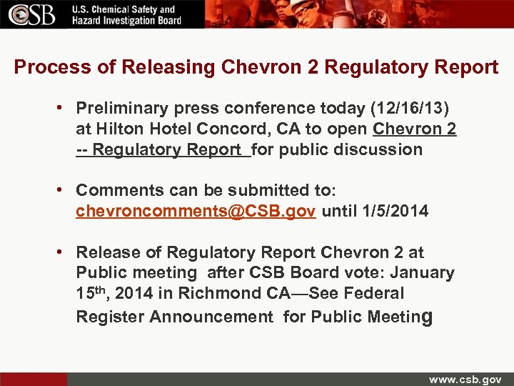 Process of Releasing Chevron 2 Regulatory Report • Preliminary press conference today (12/16/13) at