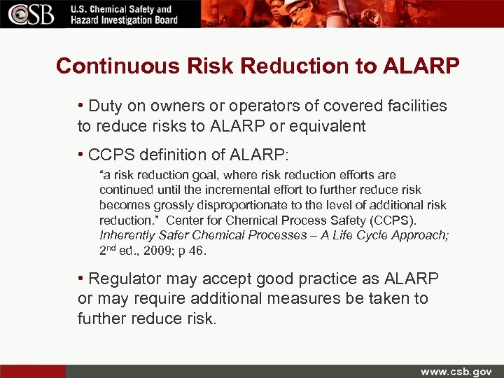 Continuous Risk Reduction to ALARP • Duty on owners or operators of covered facilities