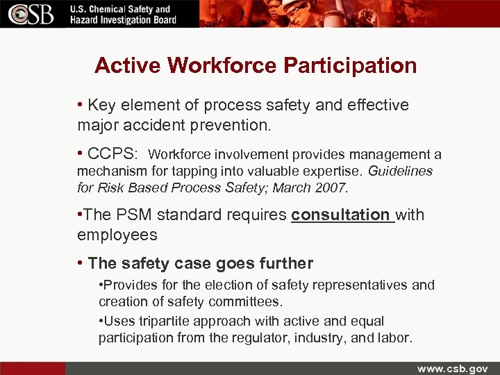 Active Workforce Participation • Key element of process safety and effective major accident prevention.