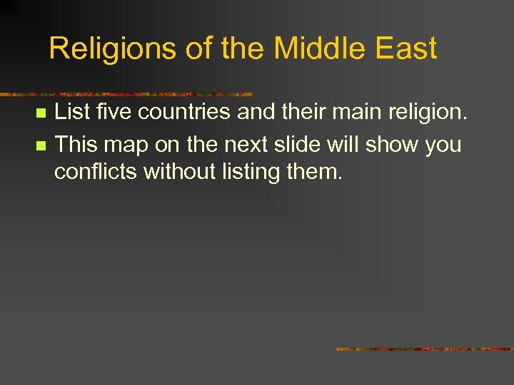 Religions of the Middle East n n List five countries and their main religion.