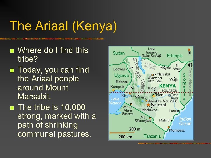 The Ariaal (Kenya) n n n Where do I find this tribe? Today, you