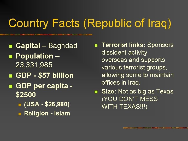 Country Facts (Republic of Iraq) n n Capital – Baghdad Population – 23, 331,