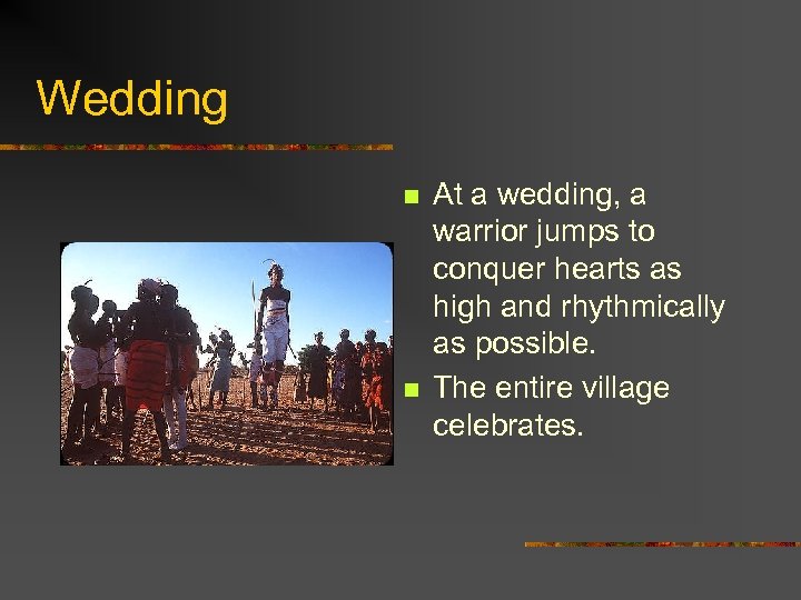 Wedding n n At a wedding, a warrior jumps to conquer hearts as high