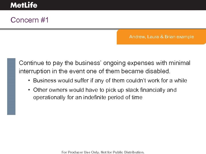 Concern #1 Andrew, Laura & Brian example Continue to pay the business’ ongoing expenses