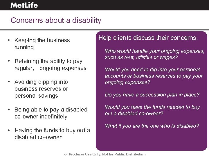 Concerns about a disability • Keeping the business running • Retaining the ability to