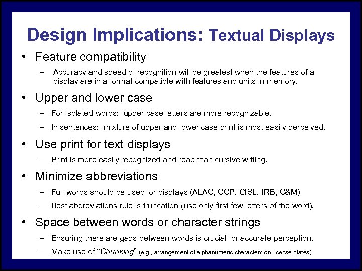 Design Implications: Textual Displays • Feature compatibility – Accuracy and speed of recognition will