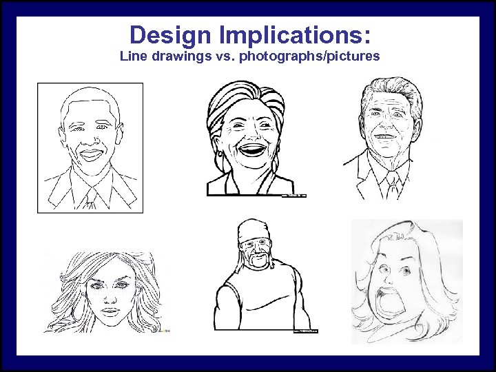 Design Implications: Line drawings vs. photographs/pictures 