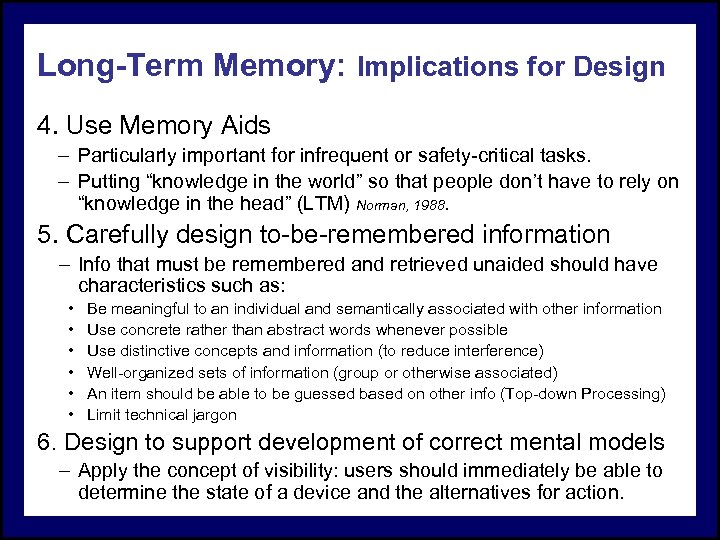 Long-Term Memory: Implications for Design 4. Use Memory Aids – Particularly important for infrequent