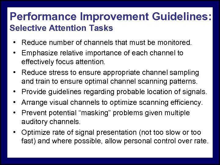 Performance Improvement Guidelines: Selective Attention Tasks • Reduce number of channels that must be