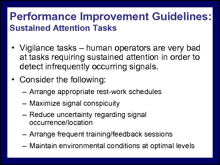 Performance Improvement Guidelines: Sustained Attention Tasks • Vigilance tasks – human operators are very