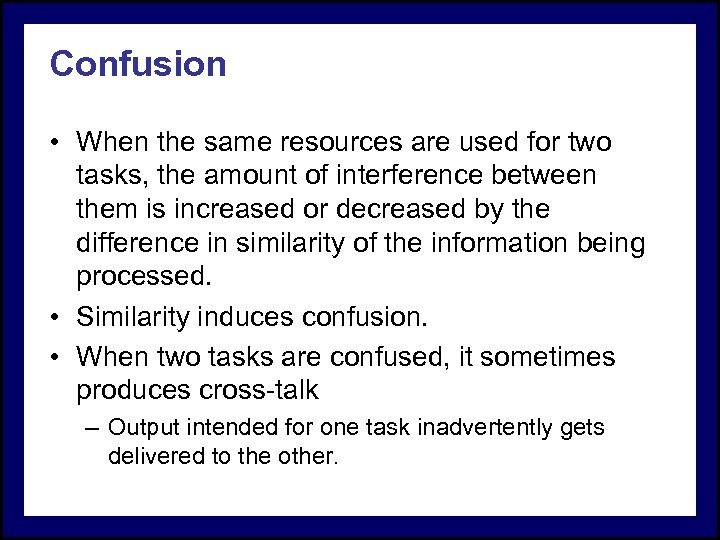 Confusion • When the same resources are used for two tasks, the amount of
