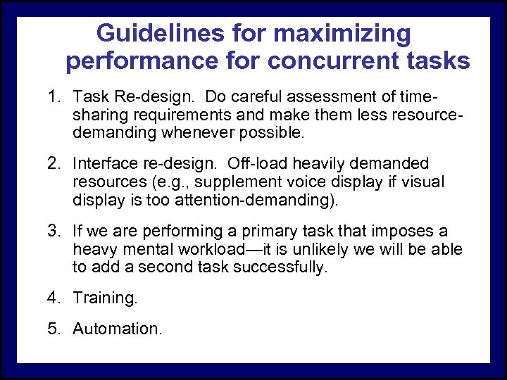 Guidelines for maximizing performance for concurrent tasks 1. Task Re-design. Do careful assessment of