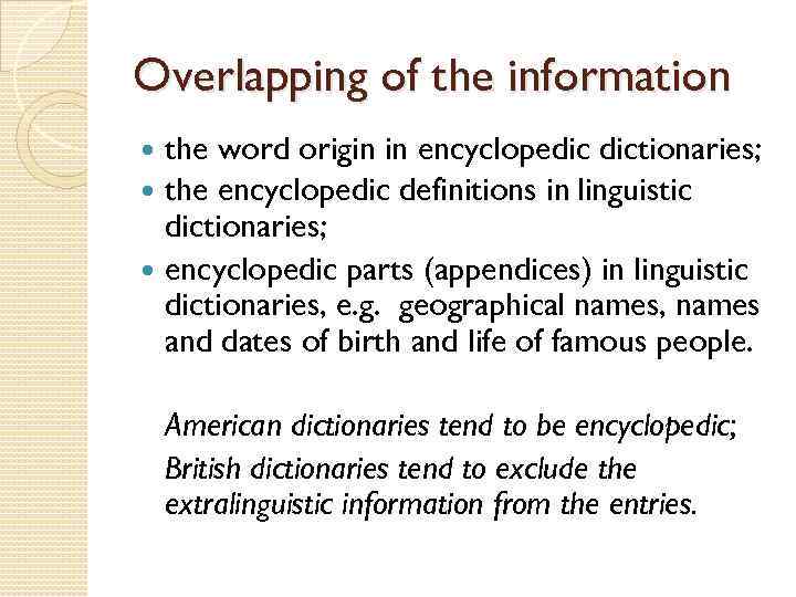 Overlapping of the information the word origin in encyclopedic dictionaries; the encyclopedic definitions in