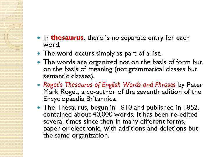  In thesaurus, there is no separate entry for each word. The word occurs