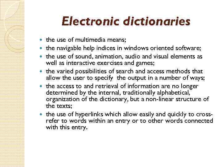 Electronic dictionaries the use of multimedia means; the navigable help indices in windows oriented