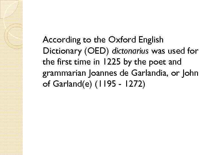 According to the Oxford English Dictionary (OED) dictonarius was used for the first time