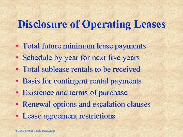 Disclosure of Operating Leases • • Total future minimum lease payments Schedule by year