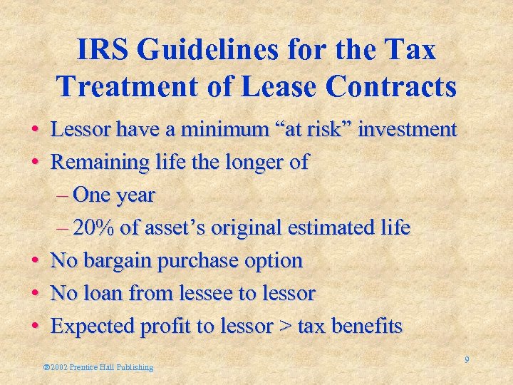 IRS Guidelines for the Tax Treatment of Lease Contracts • Lessor have a minimum