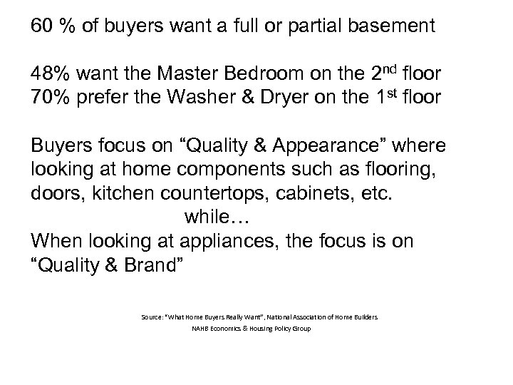 60 % of buyers want a full or partial basement 48% want the Master