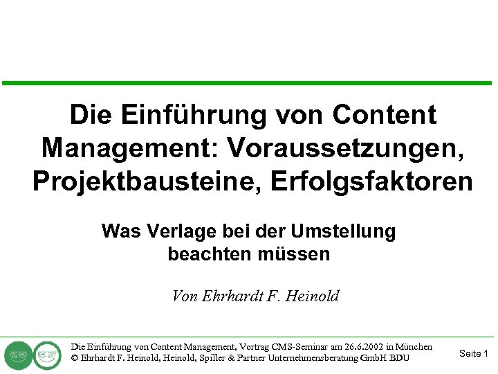 Die Einführung von Content Management: Voraussetzungen, Projektbausteine, Erfolgsfaktoren Was Verlage bei der Umstellung beachten