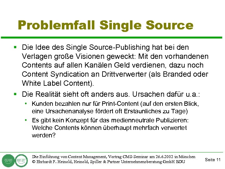 Problemfall Single Source § Die Idee des Single Source-Publishing hat bei den Verlagen große