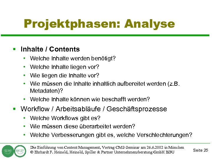 Projektphasen: Analyse § Inhalte / Contents • • Welche Inhalte werden benötigt? Welche Inhalte