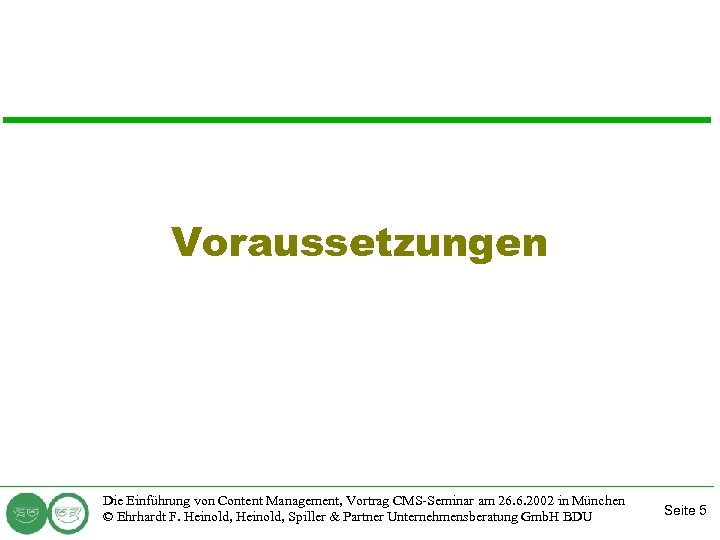 Voraussetzungen Die Einführung von Content Management, Vortrag CMS-Seminar am 26. 6. 2002 in München