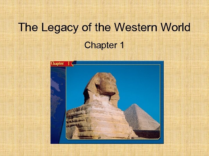 The Legacy of the Western World Chapter 1 