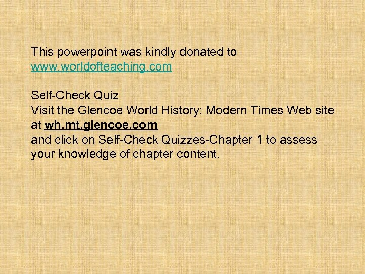 This powerpoint was kindly donated to www. worldofteaching. com Self-Check Quiz Visit the Glencoe
