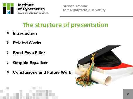 National research Tomsk polytechnic university The structure of presentation Ø Introduction Ø Related Works