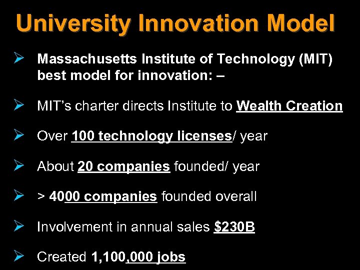 University Innovation Model Ø Massachusetts Institute of Technology (MIT) best model for innovation: –