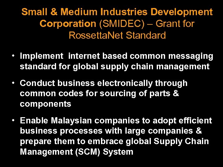 Small & Medium Industries Development Corporation (SMIDEC) – Grant for Rossetta. Net Standard •