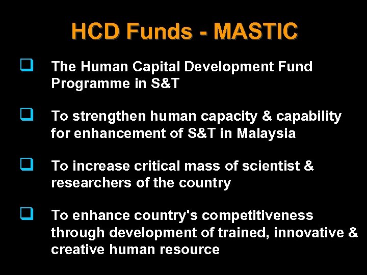 HCD Funds - MASTIC q The Human Capital Development Fund Programme in S&T q