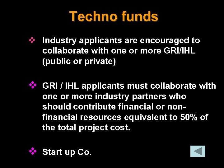 Techno funds v Industry applicants are encouraged to collaborate with one or more GRI/IHL