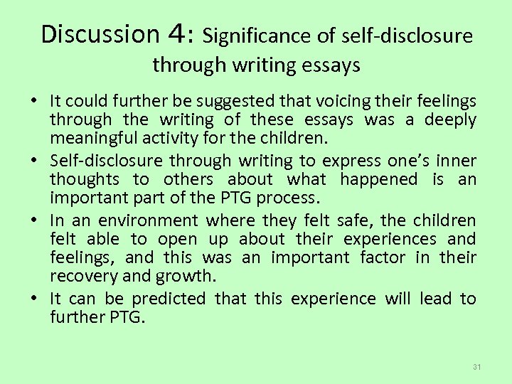 Discussion ４: Significance of self-disclosure through writing essays • It could further be suggested