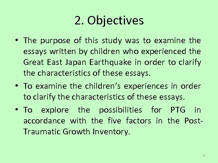 2. Objectives • The purpose of this study was to examine the essays written