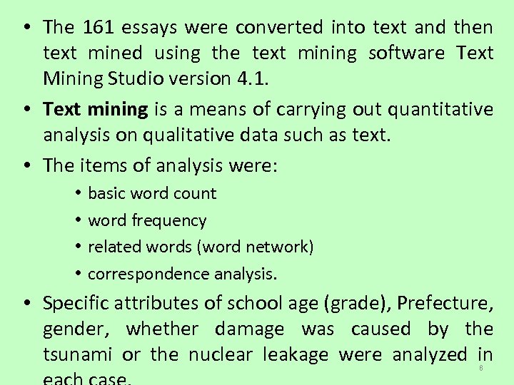  • The 161 essays were converted into text and then text mined using