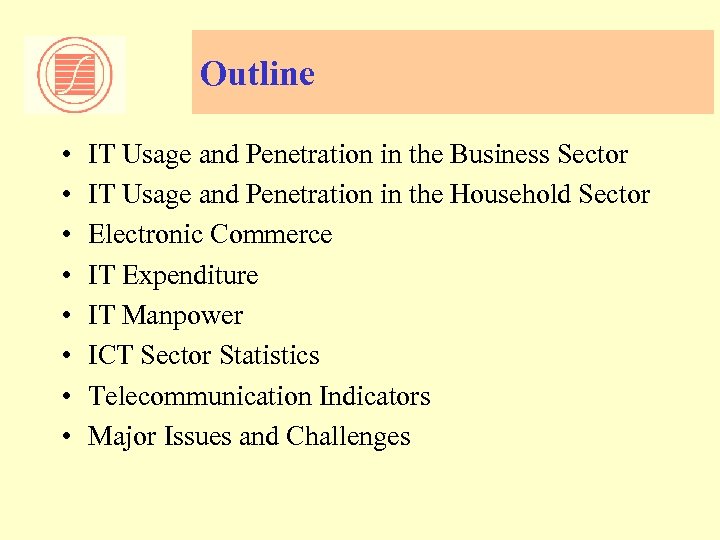 Outline • • IT Usage and Penetration in the Business Sector IT Usage and