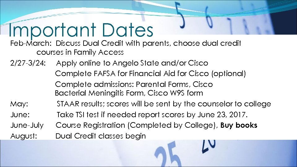 Important Dates Feb-March: Discuss Dual Credit with parents, choose dual credit courses in Family