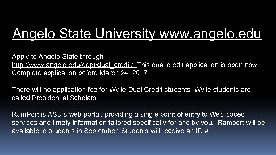 Angelo State University www. angelo. edu Apply to Angelo State through http: //www. angelo.