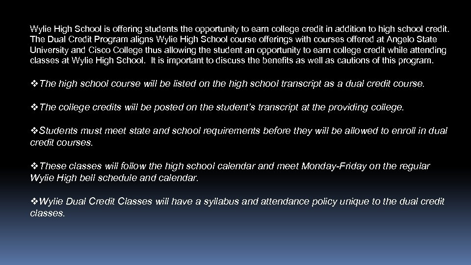 Wylie High School is offering students the opportunity to earn college credit in addition