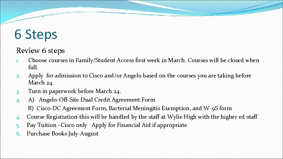 6 Steps Review 6 steps Choose courses in Family/Student Access first week in March.