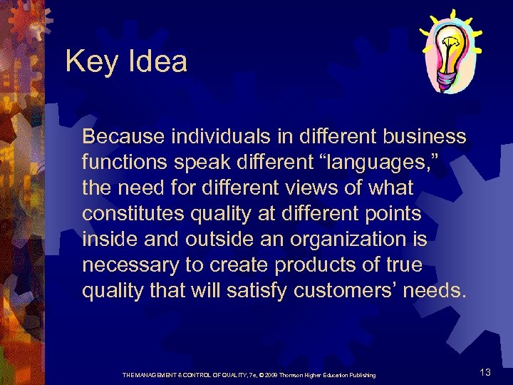 Key Idea Because individuals in different business functions speak different “languages, ” the need