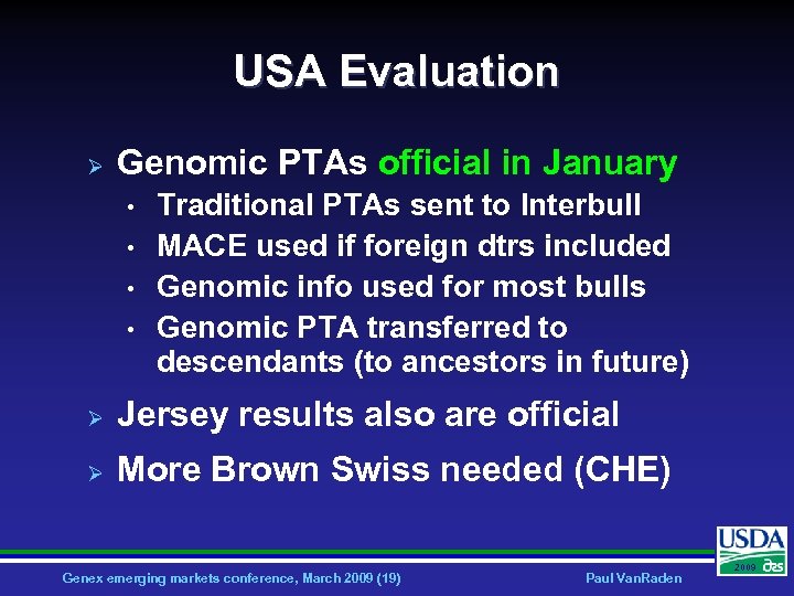 USA Evaluation Ø Genomic PTAs official in January • • Traditional PTAs sent to