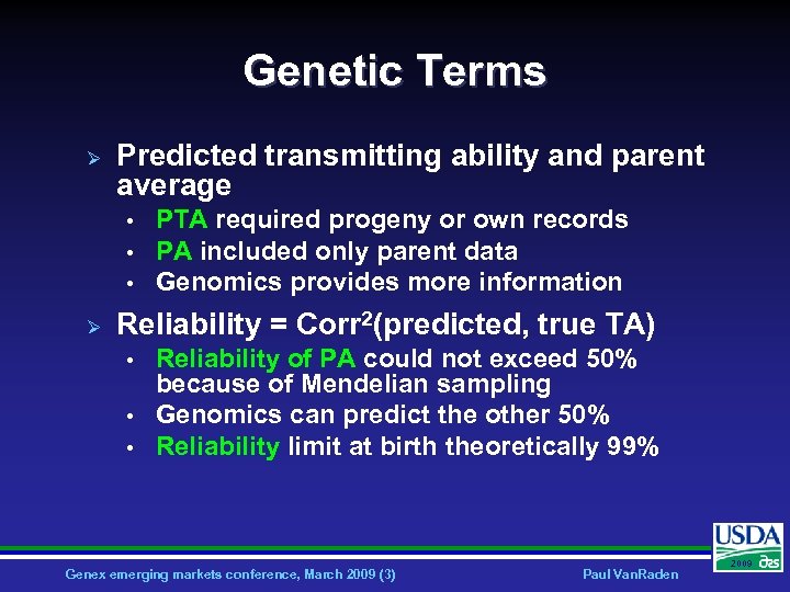 Genetic Terms Ø Predicted transmitting ability and parent average • • • Ø PTA